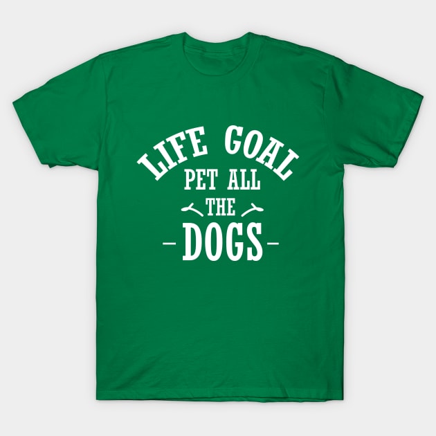 Life goal pet all the dogs shirt, best dogs gift shirt, pet all the dogs shirt, dog for women T-Shirt by dianoo